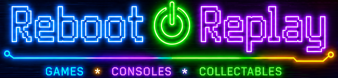 Reboot Replay: Games, Consoles, Collectables